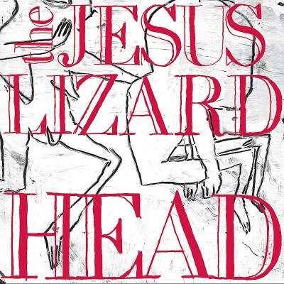 Jesus Lizard/Head